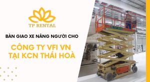 ban giao xe nang nguoi cho cong ty vfi vn tai kcn thai hoa