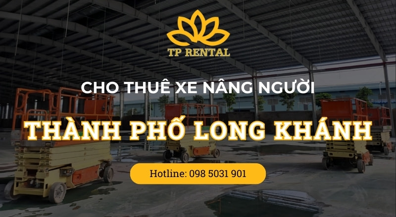 dich vu cho thue xe nang nguoi tai thanh pho long khanh