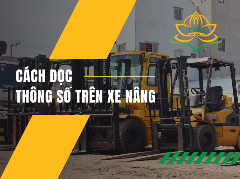 Cách đọc thông số trên xe nâng